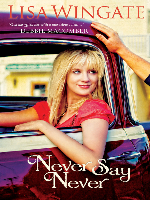 Title details for Never Say Never by Lisa Wingate - Wait list